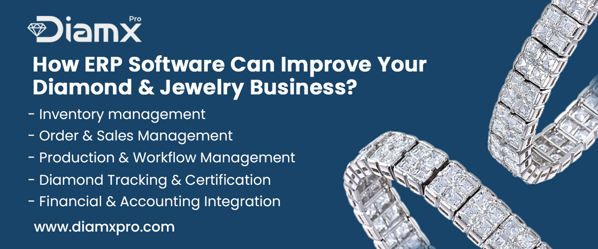 How ERP Software Can Improve Your Diamond & Jewelry Business?