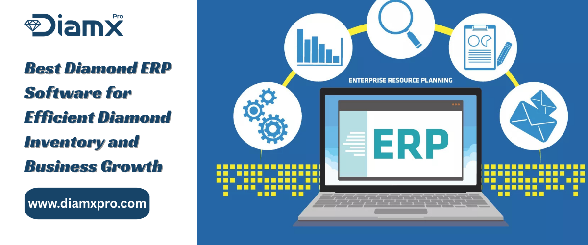 Best Diamond ERP Software for Efficient Diamond Inventory
